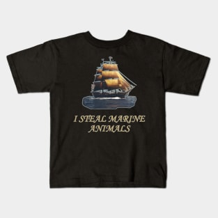 I Steal Marine Animals Kids T-Shirt